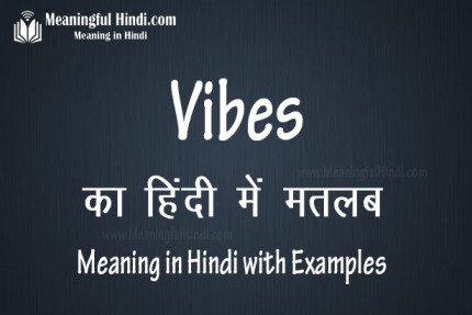 Vibes Meaning In Hindi 